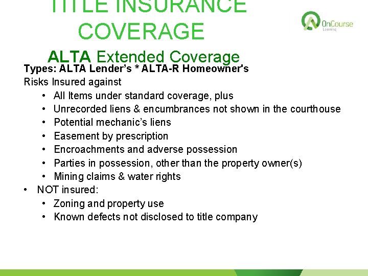 TITLE INSURANCE COVERAGE ALTA Extended Coverage Types: ALTA Lender’s * ALTA-R Homeowner's Risks Insured