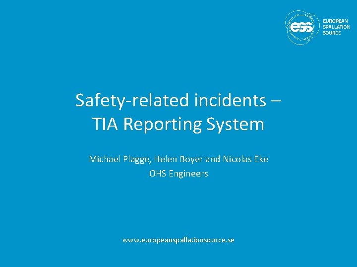 Safety-related incidents – TIA Reporting System Michael Plagge, Helen Boyer and Nicolas Eke OHS Safety-related incidents – TIA Reporting System Michael Plagge, Helen Boyer and Nicolas Eke OHS