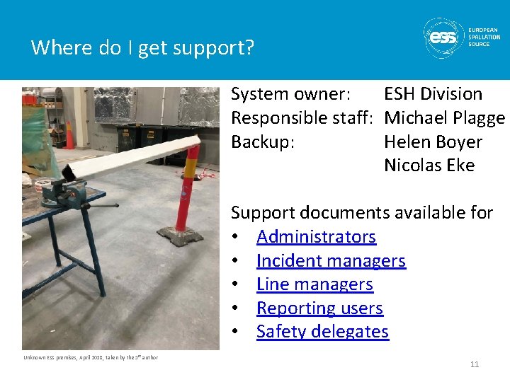 Where do I get support? System owner: ESH Division Responsible staff: Michael Plagge Backup: Where do I get support? System owner: ESH Division Responsible staff: Michael Plagge Backup: