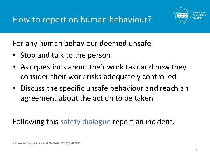 How to report on human behaviour? For any human behaviour deemed unsafe: • Stop How to report on human behaviour? For any human behaviour deemed unsafe: • Stop