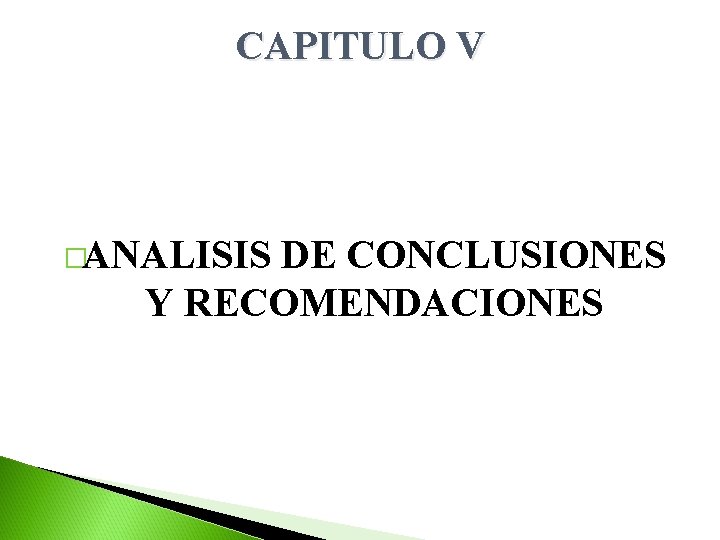 CAPITULO V �ANALISIS DE CONCLUSIONES Y RECOMENDACIONES 