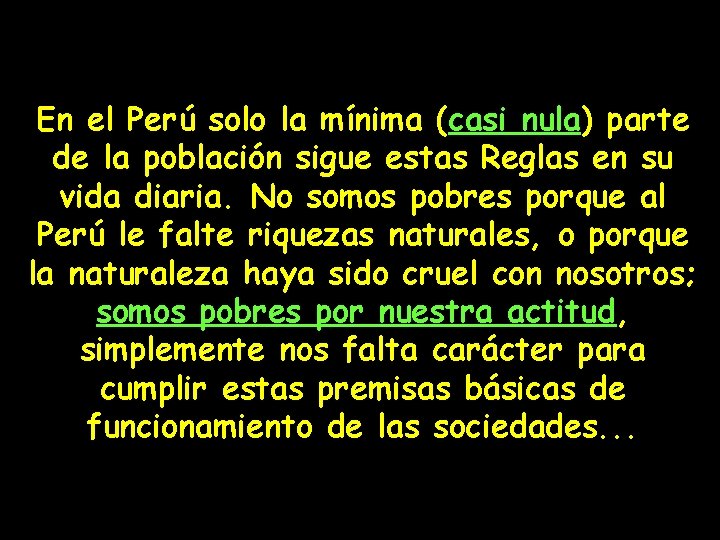 En el Perú solo la mínima (casi nula) parte de la población sigue estas