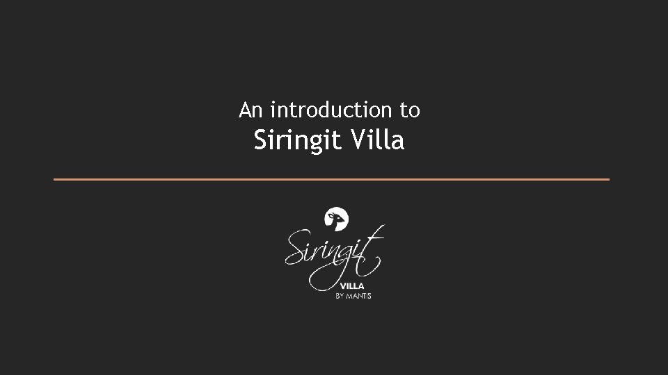 An introduction to Siringit Villa An introduction to Siringit Villa