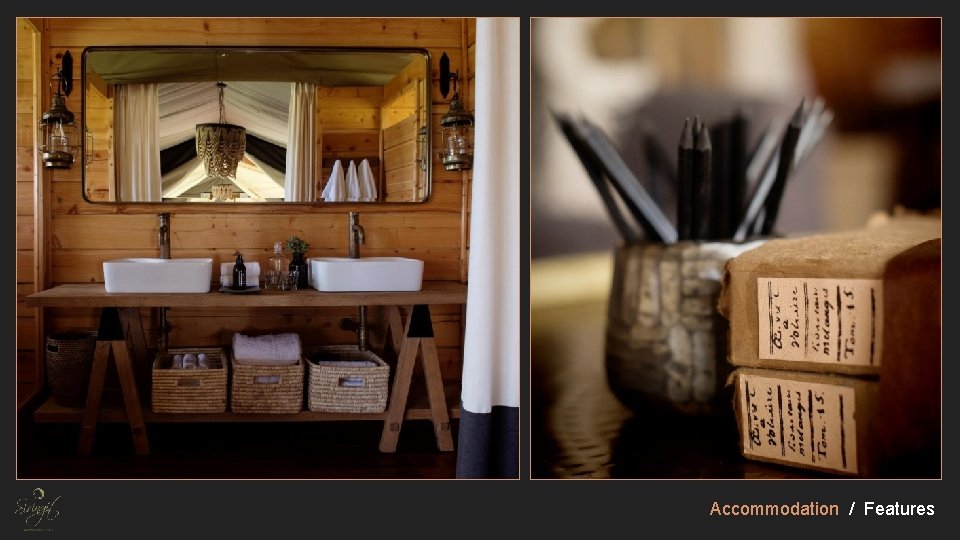 Accommodation / Features Accommodation / Features