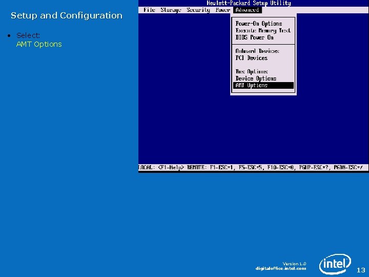 Setup and Configuration • Select: AMT Options Version 1. 0 digitaloffice. intel. com 13