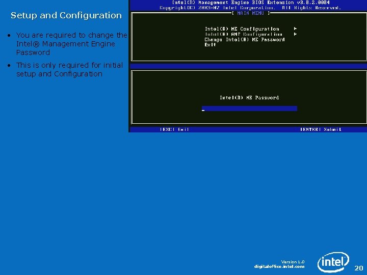 Setup and Configuration • You are required to change the Intel® Management Engine Password