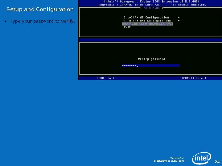 Setup and Configuration • Type your password to Verify. Version 1. 0 digitaloffice. intel.