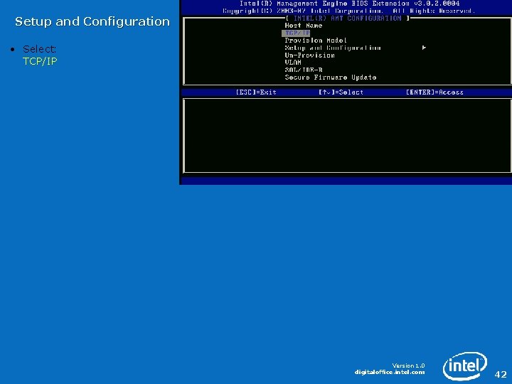 Setup and Configuration • Select: TCP/IP Version 1. 0 digitaloffice. intel. com 42 