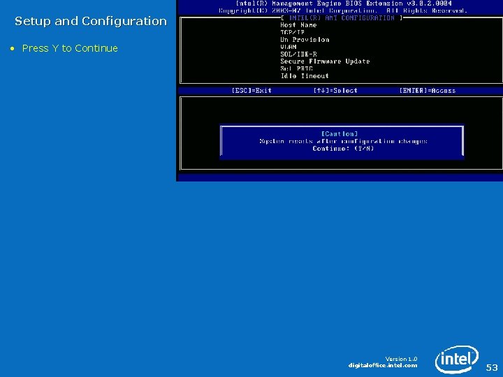 Setup and Configuration • Press Y to Continue Version 1. 0 digitaloffice. intel. com
