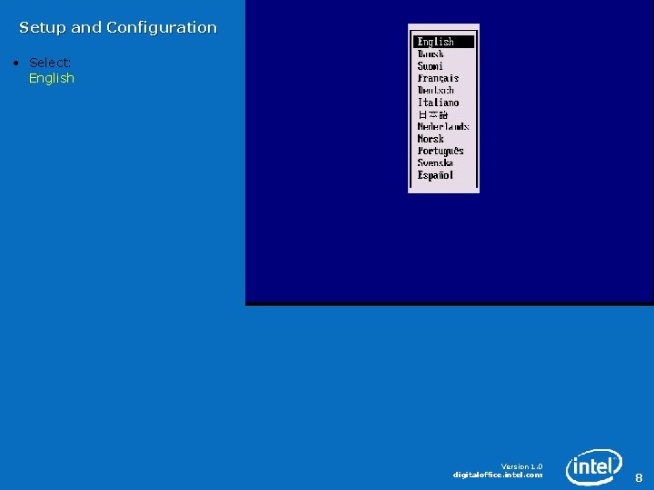 Setup and Configuration • Select: English Version 1. 0 digitaloffice. intel. com 8 