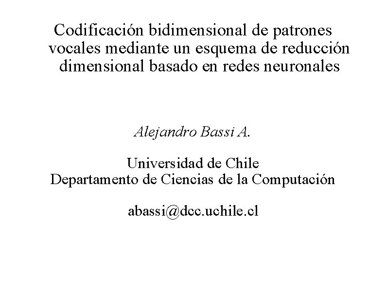 Codificación bidimensional de patrones vocales mediante un esquema de reducción dimensional basado en redes