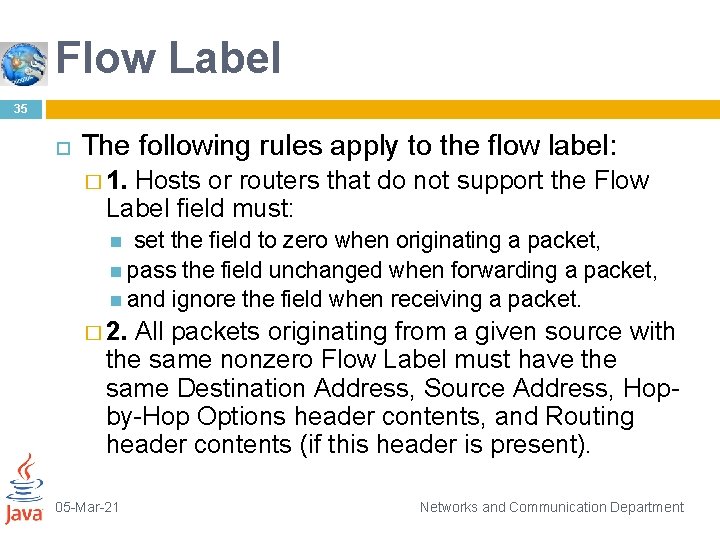 Flow Label 35 The following rules apply to the flow label: � 1. Hosts