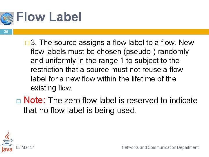 Flow Label 36 � 3. The source assigns a flow label to a flow.