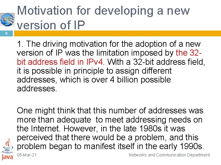 6 Motivation for developing a new version of IP 1. The driving motivation for