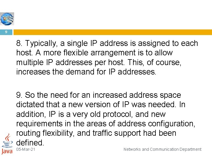 9 8. Typically, a single IP address is assigned to each host. A more