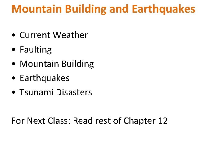 Mountain Building and Earthquakes • • • Current Weather Faulting Mountain Building Earthquakes Tsunami