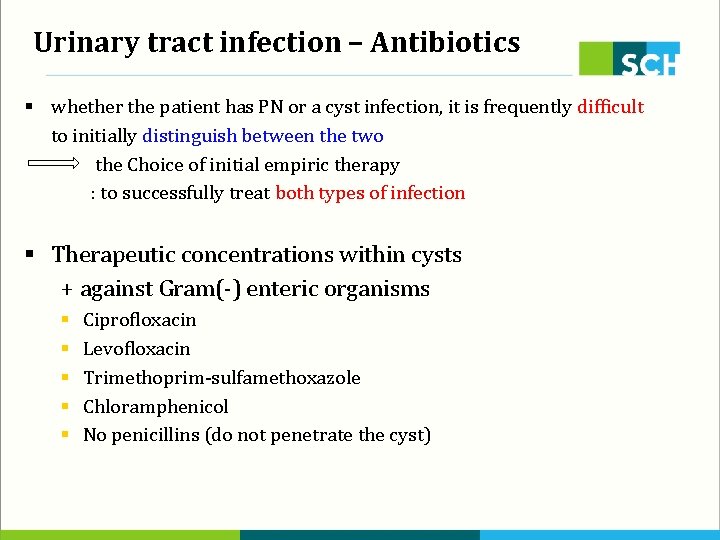 Urinary tract infection – Antibiotics § whether the patient has PN or a cyst