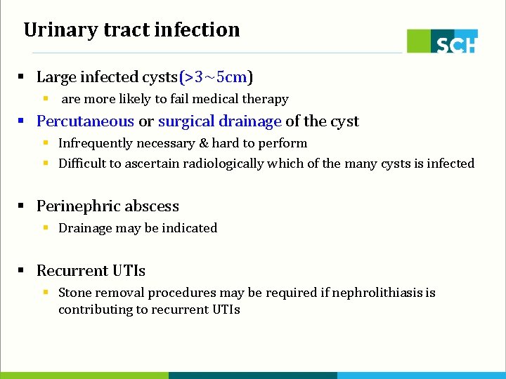 Urinary tract infection § Large infected cysts(>3~5 cm) § are more likely to fail