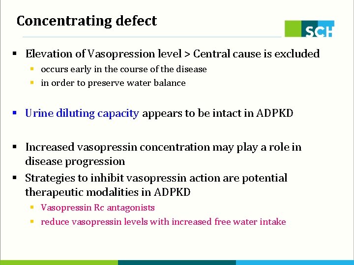 Concentrating defect § Elevation of Vasopression level > Central cause is excluded § occurs