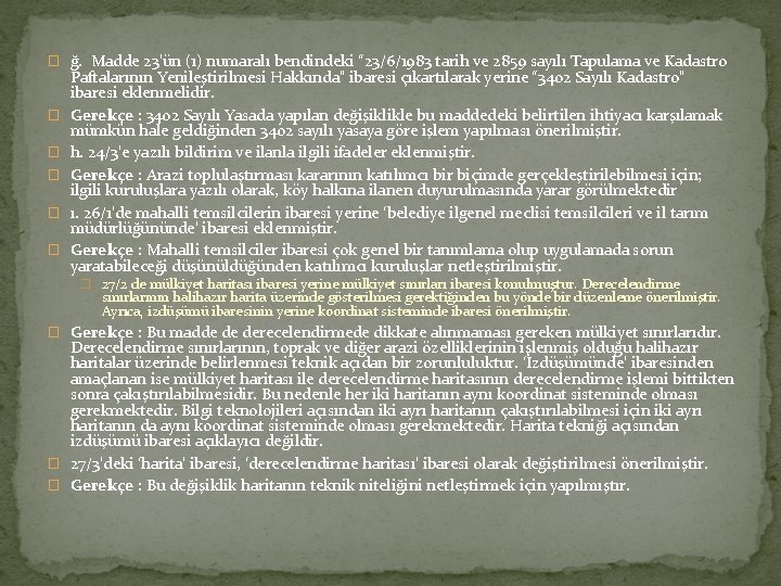 � ğ. Madde 23’ün (1) numaralı bendindeki “ 23/6/1983 tarih ve 2859 sayılı Tapulama