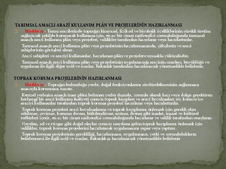  TARIMSAL AMAÇLI ARAZİ KULLANIM PL N VE PROJELERİNİN HAZIRLANMASI � Madde 11 -