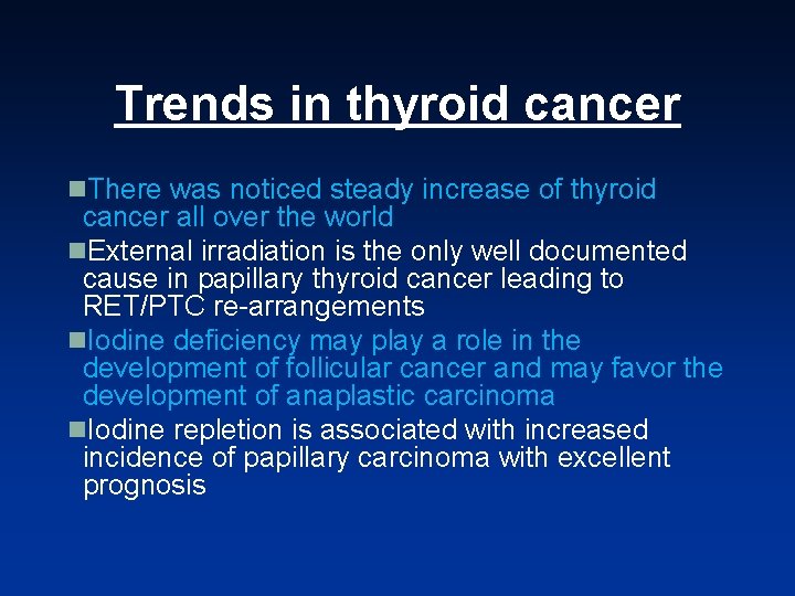 Trends in thyroid cancer n. There was noticed steady increase of thyroid cancer all Trends in thyroid cancer n. There was noticed steady increase of thyroid cancer all