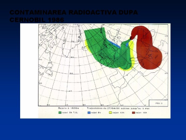 CONTAMINAREA RADIOACTIVA DUPA CERNOBIL 1986 CONTAMINAREA RADIOACTIVA DUPA CERNOBIL 1986