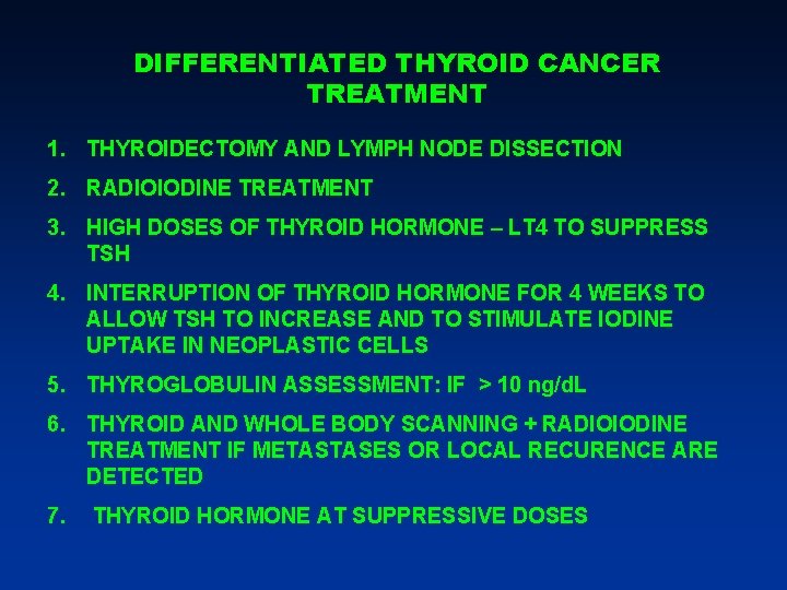 DIFFERENTIATED THYROID CANCER TREATMENT 1. THYROIDECTOMY AND LYMPH NODE DISSECTION 2. RADIOIODINE TREATMENT 3. DIFFERENTIATED THYROID CANCER TREATMENT 1. THYROIDECTOMY AND LYMPH NODE DISSECTION 2. RADIOIODINE TREATMENT 3.