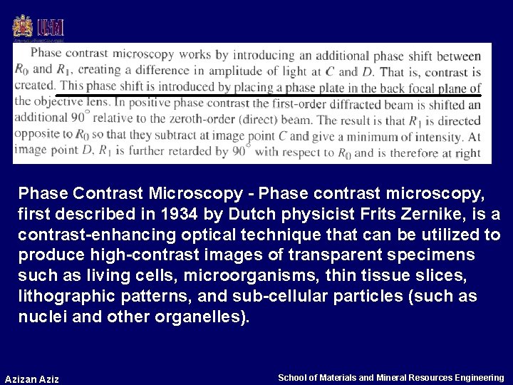 Phase Contrast Microscopy - Phase contrast microscopy, first described in 1934 by Dutch physicist