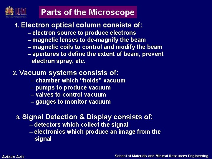 Parts of the Microscope 1. Electron optical column consists of: – electron source to