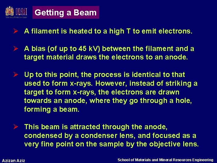 Getting a Beam Ø A filament is heated to a high T to emit