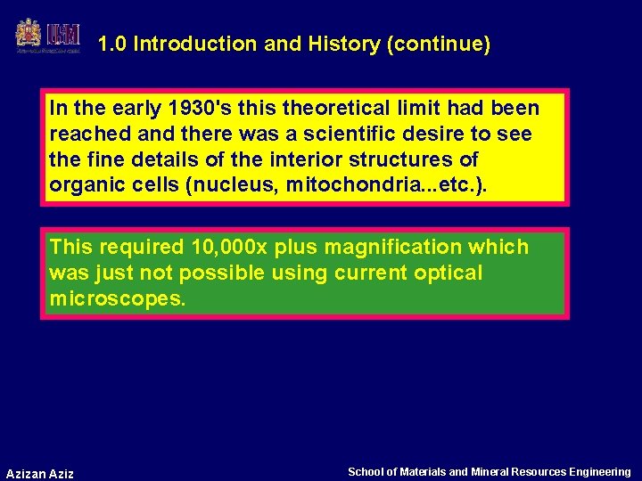1. 0 Introduction and History (continue) In the early 1930's this theoretical limit had