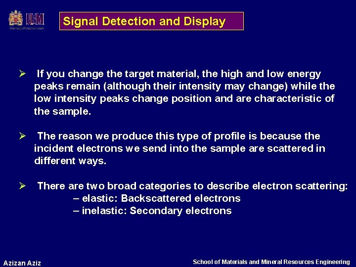 Signal Detection and Display Ø If you change the target material, the high and