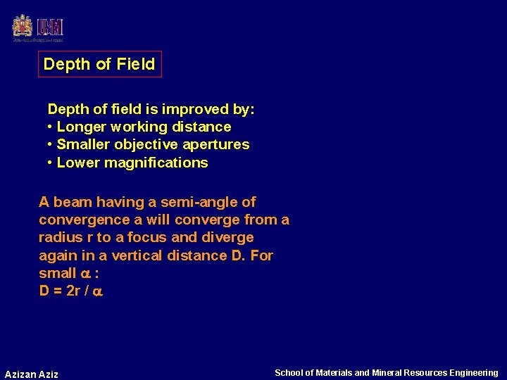 Depth of Field Depth of field is improved by: • Longer working distance •