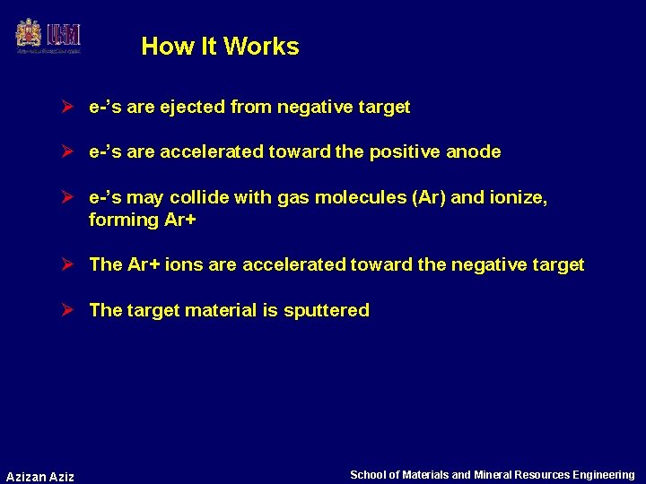 How It Works Ø e-’s are ejected from negative target Ø e-’s are accelerated