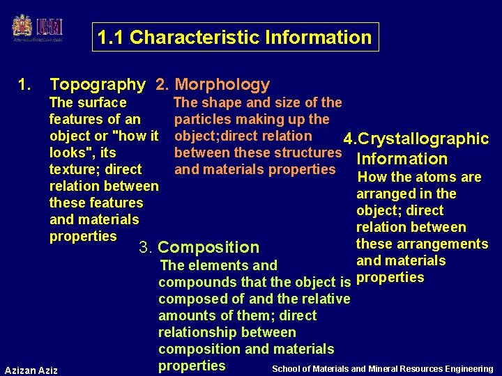 1. 1 Characteristic Information 1. Topography 2. Morphology The surface The shape and size