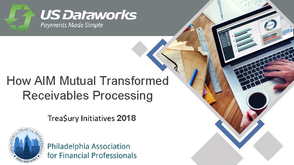 How AIM Mutual Transformed Receivables Processing Trea$ury Initiatives 2018 