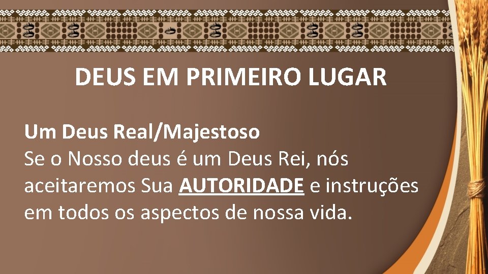 DEUS EM PRIMEIRO LUGAR Um Deus Real/Majestoso Se o Nosso deus é um Deus DEUS EM PRIMEIRO LUGAR Um Deus Real/Majestoso Se o Nosso deus é um Deus