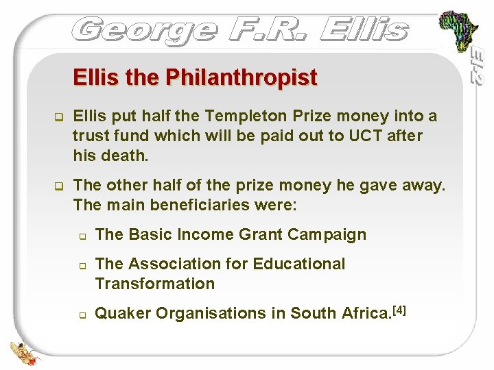 Ellis the Philanthropist q Ellis put half the Templeton Prize money into a trust