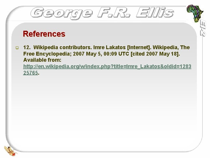 References q 12. Wikipedia contributors. Imre Lakatos [Internet]. Wikipedia, The Free Encyclopedia; 2007 May