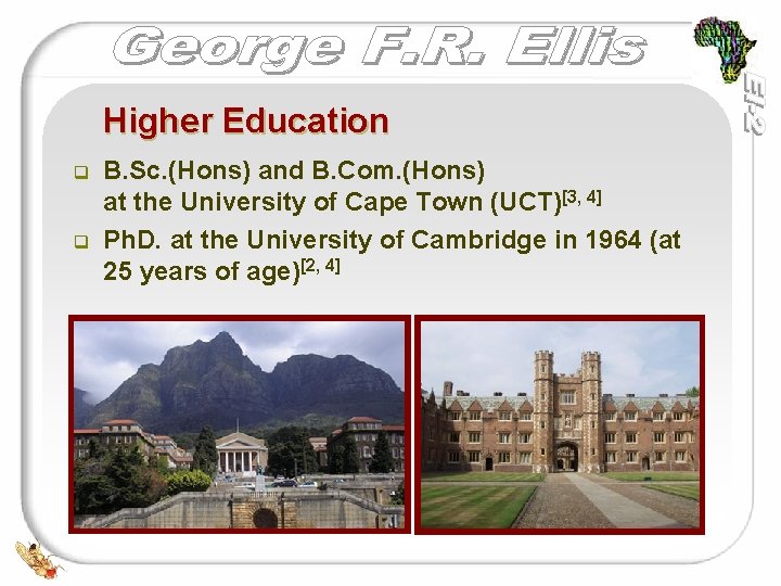 Higher Education q q B. Sc. (Hons) and B. Com. (Hons) at the University