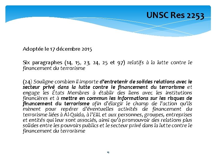 UNSC Res 2253 Adoptée le 17 décembre 2015 Six paragraphes (14, 15, 23, 24,