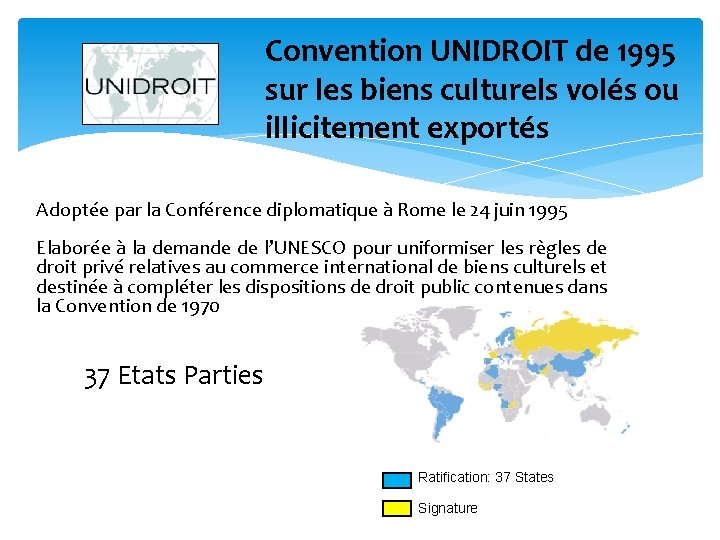 Convention UNIDROIT de 1995 sur les biens culturels volés ou illicitement exportés Adoptée par