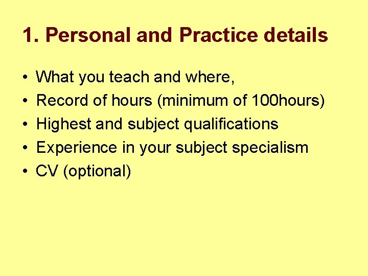 1. Personal and Practice details • • • What you teach and where, Record