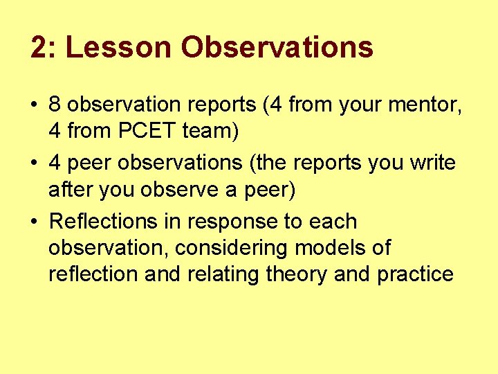2: Lesson Observations • 8 observation reports (4 from your mentor, 4 from PCET