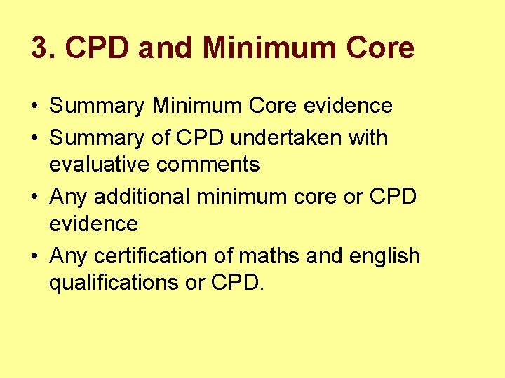 3. CPD and Minimum Core • Summary Minimum Core evidence • Summary of CPD