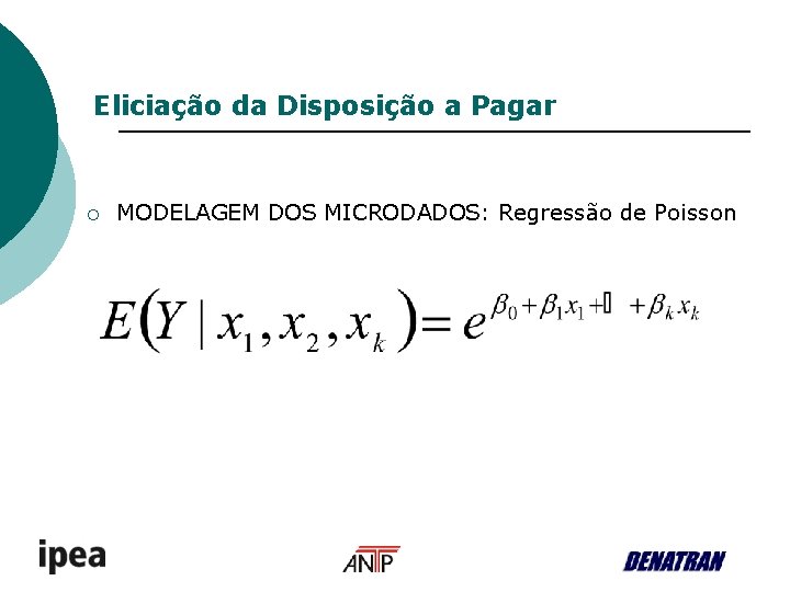 Eliciação da Disposição a Pagar ¡ MODELAGEM DOS MICRODADOS: Regressão de Poisson 