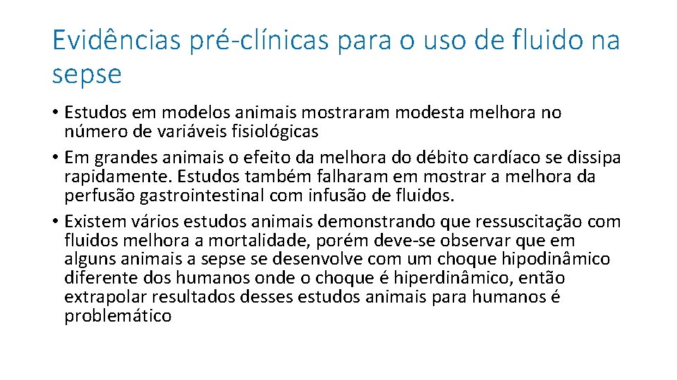 Evidências pré-clínicas para o uso de fluido na sepse • Estudos em modelos animais