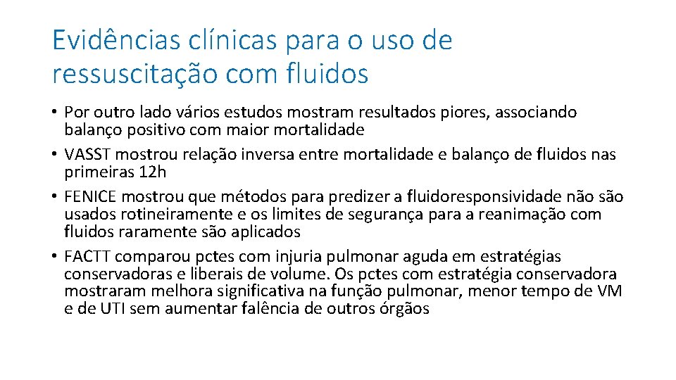 Evidências clínicas para o uso de ressuscitação com fluidos • Por outro lado vários