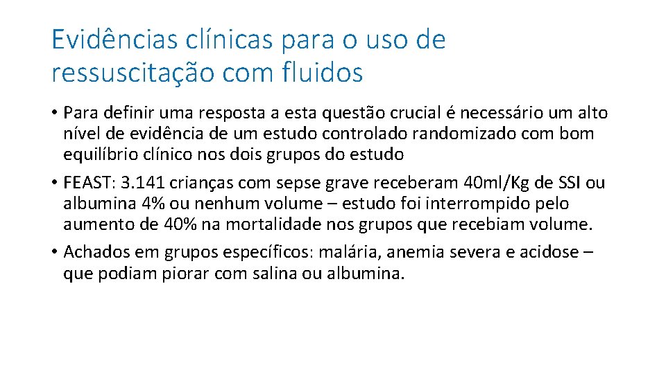 Evidências clínicas para o uso de ressuscitação com fluidos • Para definir uma resposta